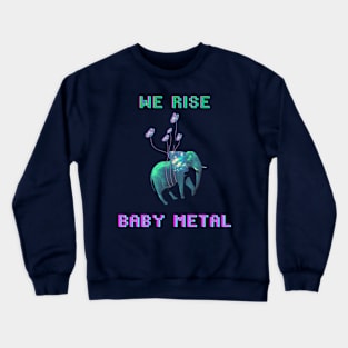 WE RISE - Baby Metal Crewneck Sweatshirt